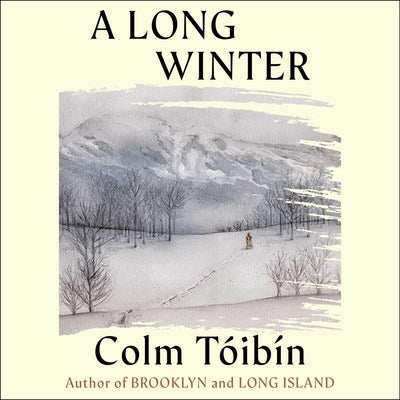 A Long Winter by Tóibín, Colm