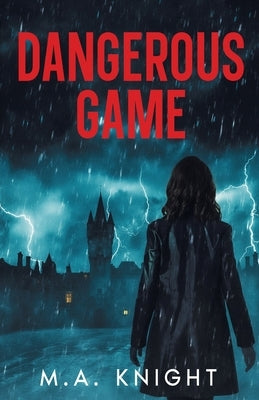 Dangerous Game by Knight, M. a.