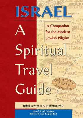Israel--A Spiritual Travel Guide (2nd Edition): A Companion for the Modern Jewish Pilgrim by