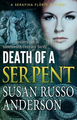 Death of a Serpent: A Serafina Florio Mystery by Anderson, Susan Russo