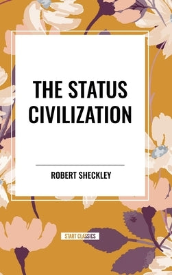 The Status Civilization by Sheckley, Robert