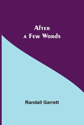 After a Few Words by Garrett, Randall