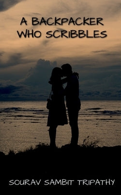A Backpacker Who Scribbles by Sambit, Sourav