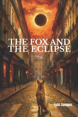 The Fox And The Eclipse by Campos, Luis