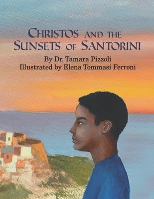 Christos and the Sunsets of Santorini by Ferroni, Elena Tommasi