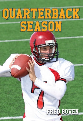 Quarterback Season by Bowen, Fred