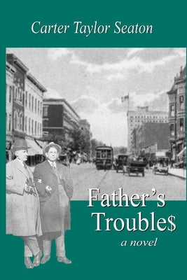 Father's Troubles by Seaton, Carter Taylor