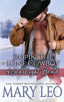Ropin' The Lone Cowboy of Starlight Bend by Leo, Mary