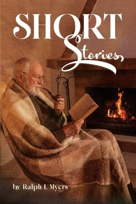 Short Stories by Myers, Ralph L.