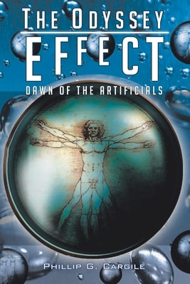 The Odyssey Effect: Dawn of the Artificials by Cargile, Phillip G.