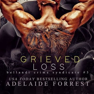 Grieved Loss: A Dark Mafia Romance by Forrest, Adelaide