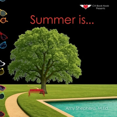 Summer is...: A Joyful Exploration of Summer Through Rhythm, Repetition, and Inclusive Design by Shepherd, M. Ed Amy