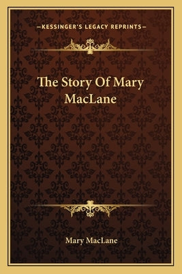 The Story Of Mary MacLane by Maclane, Mary
