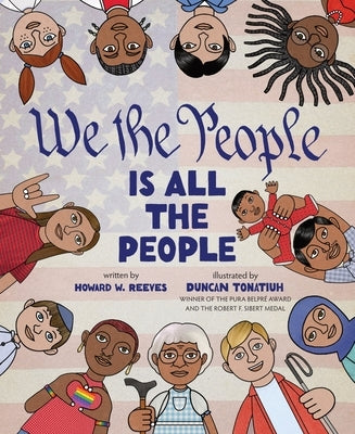We the People Is All the People: A Picture Book by Reeves, Howard W.