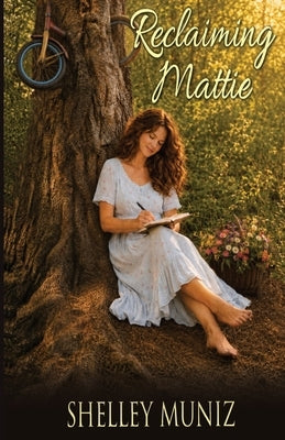 Reclaiming Mattie by Muniz, Shelley