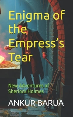 Enigma of the Empress's Tear: New Adventures of Sherlock Holmes by Barua, Ankur