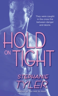 Hold On Tight by Tyler, Stephanie