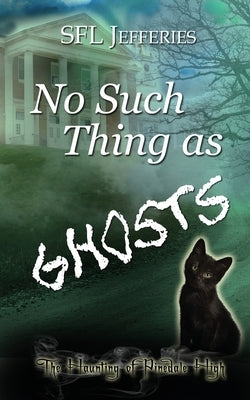 No Such Thing as Ghosts by Jefferies, Sfl
