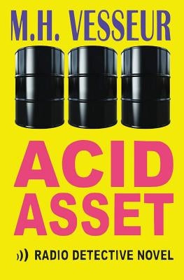 Acid Asset: A Radio Detective by Vesseur, M. H.
