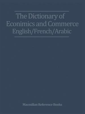 The Dictionary of Economics and Commerce English/French/Arabic by Nasr, Zacharia