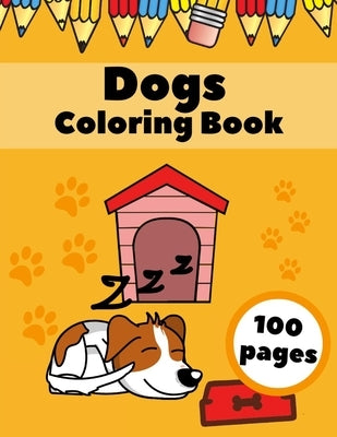 Dogs Coloring Book: Puppies AnimalsFor Kids For Ages 4-8 Dogs Lovers Gifts by Wucke, Lau
