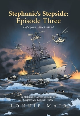 Stephanie's Stepside: Episode Three: Hope from Toxic Ground by Mair, Lonnie