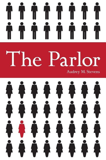 The Parlor by Stevens, Audrey M.