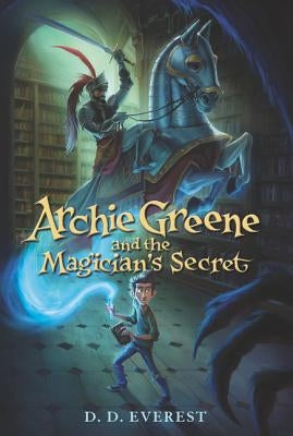 Archie Greene and the Magician's Secret by Everest, D. D.