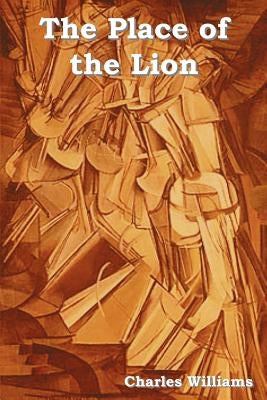 The Place of the Lion by Williams, Charles