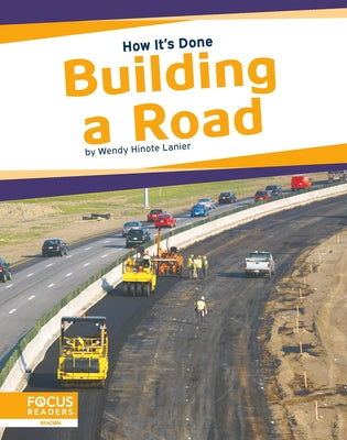Building a Road by Hinote Lanier, Wendy
