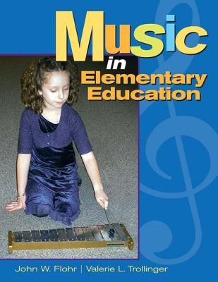 Music in Elementary Education by Flohr, John