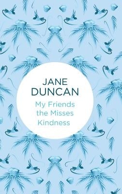 My Friends the Misses Kindness by Duncan, Jane