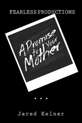 A Promise To Your Mother by Kelner, Jared