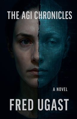 The AGI Chronicles by Ugast, Fred