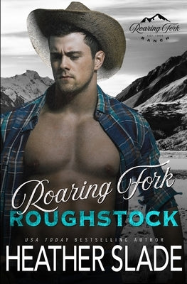 Roaring Fork Roughstock by Slade, Heather