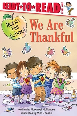 We Are Thankful: Ready-To-Read Level 1 by McNamara, Margaret
