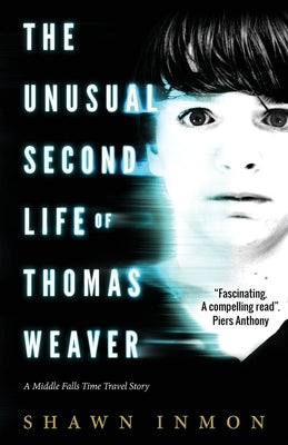 The Unusual Second Life of Thomas Weaver: A Middle Falls Time Travel Novel by Inmon, Shawn