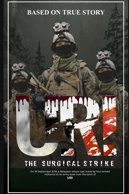 Uri: The Surgical Strike by Singh, Vihaan