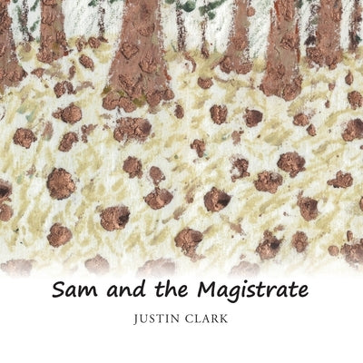 Sam and the Magistrate by Clark, Justin