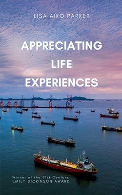 Appreciating Life Experiences by Parker, Lisa Aiko