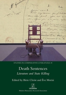 Death Sentences: Literature and State Killing by Morisi, Ève