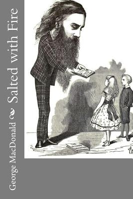 Salted with Fire by MacDonald, George