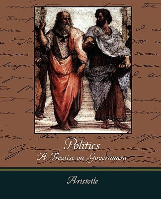 Politics - A Treatise on Government by Aristotle