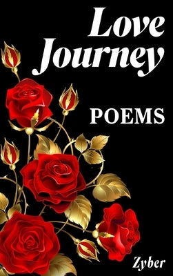 Love Journey: Poems by Zyber