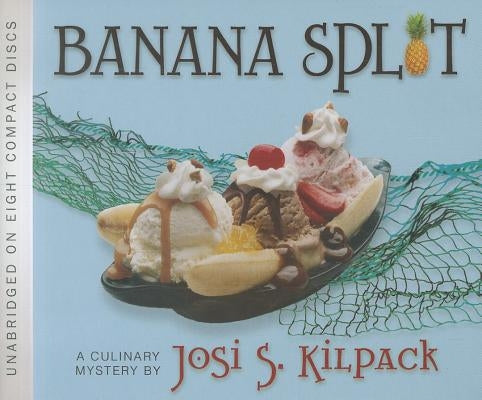 Banana Split by Kilpack, Josi S.