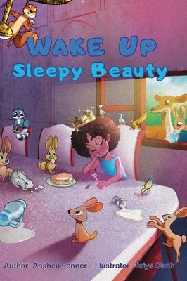 Wake Up Sleepy Beauty by Fenner, Anshea