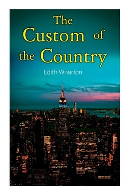 The Custom of the Country by Wharton, Edith