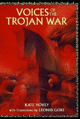 Voices of the Trojan War by Hovey, Kate