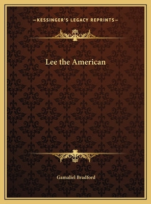 Lee the American by Bradford, Gamaliel