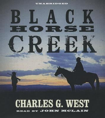 Black Horse Creek by West, Charles G.